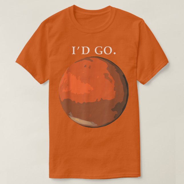 Camiseta Id Go Mars Space Astronaut Science Nasa 1113 (Diseño del anverso)