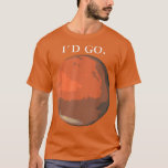 Camiseta Id Go Mars Space Astronaut Science Nasa 1113<br><div class="desc">Id Go Mars Space Astronaut Science Nasa 1113 .</div>