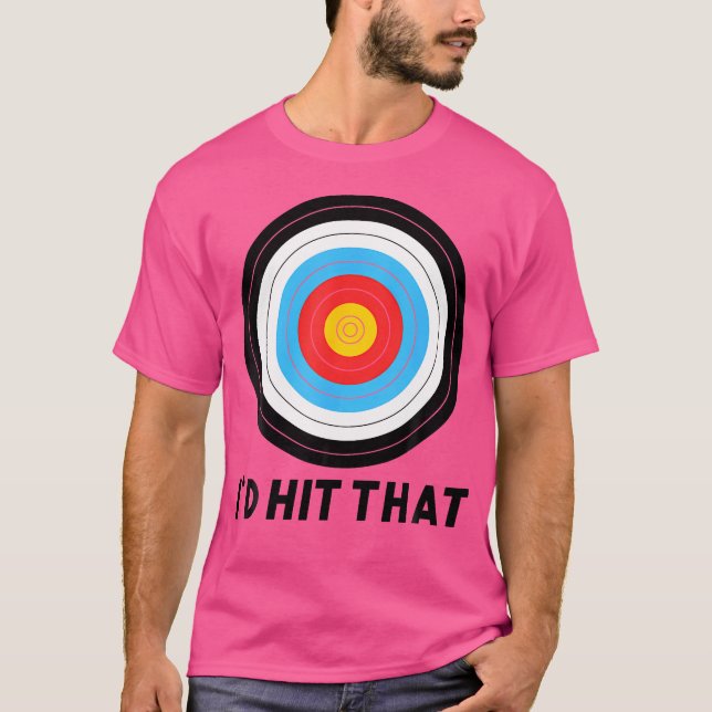 Camiseta I'D Hit That Archery Funny Bow Arrow Archer Quote  (Anverso)