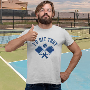 Camiseta I'd Hit That Funny Pickleball