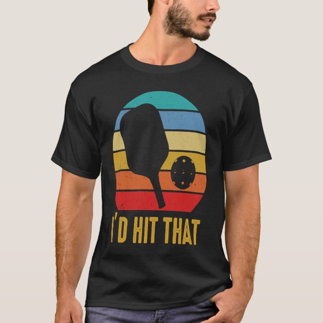 Camiseta I'd Hit That Pickleball Pun for Pickleball Player (Anverso)