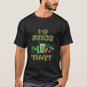 CAMISETA ID JUICE QUE FUNNY VEGETARIAN VEGAN RAW FOOL LOVE