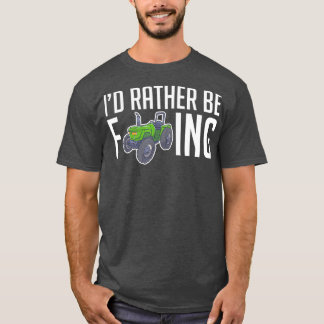 Camiseta Id Más Bien Ser Agricultor De Tractores Agrícolas