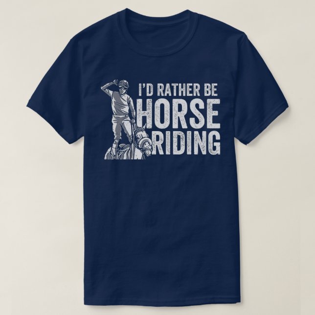 Camiseta Id Más Bien Ser Caballo Montando A Través De Un Ji (Diseño del anverso)