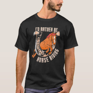 Camiseta Id Más Bien Ser Caballo Rider Ecuestre Lover g