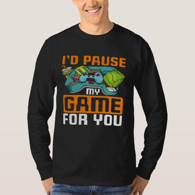 Camiseta I'd Pause My Game For You  PC Video Gaming Gamer (Anverso)