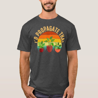 Camiseta Id Propagar La Jardinería De La Planta