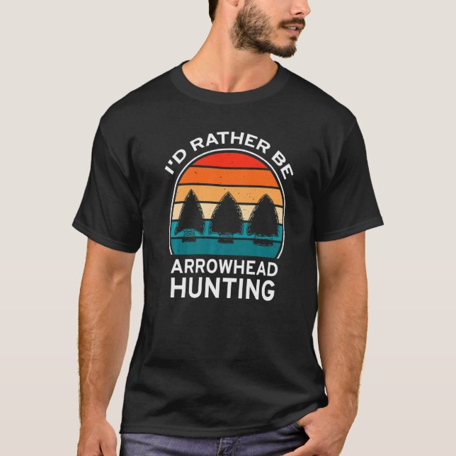 Camiseta I'd Rather Be Arrowhead Hunting, Arrowhead Collect (Anverso)