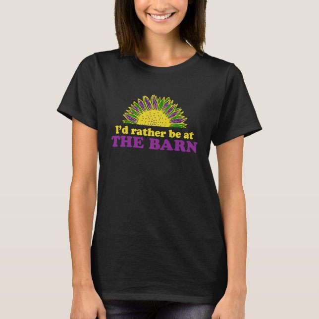 Camiseta I'd Rather Be at The Barn Horse Sunflower Farm Cow (Anverso)