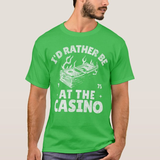 Camiseta Id Rather Be Athe Casino Funny Gambling Gambler Be (Anverso)