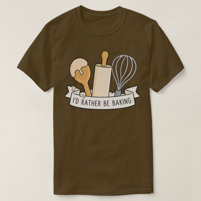 Camiseta I'd Rather Be Baking  (Diseño del anverso)