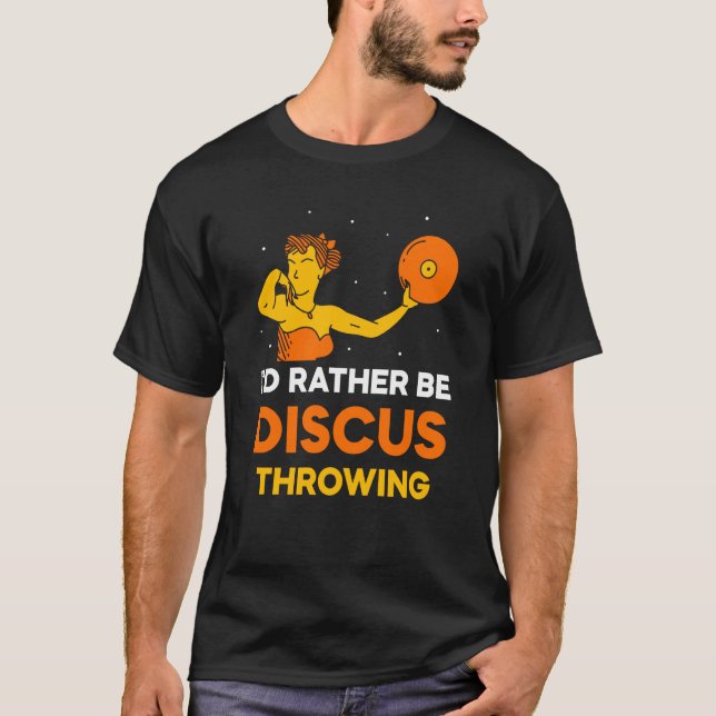 Camiseta I'd Rather Be Discus Throwing Sport Thrower Throw (Anverso)