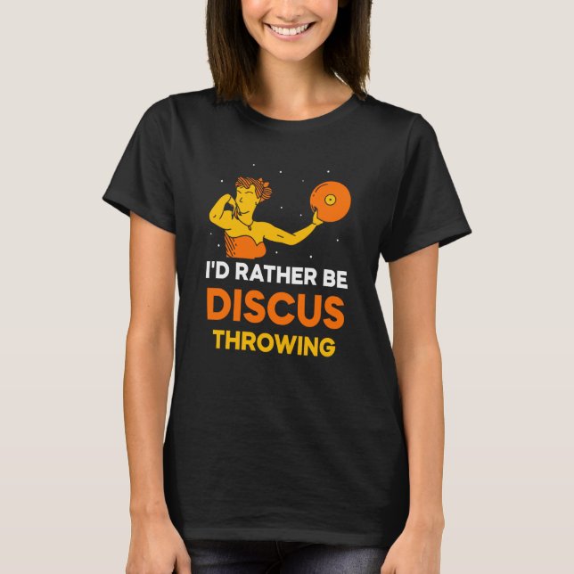 Camiseta I'd Rather Be Discus Throwing Sport Thrower Throw (Anverso)