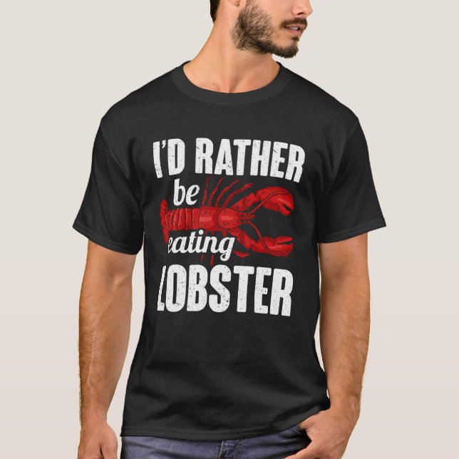 Camiseta Id Rather Be Eating Lobster Seafood Sea Lobster (Anverso)