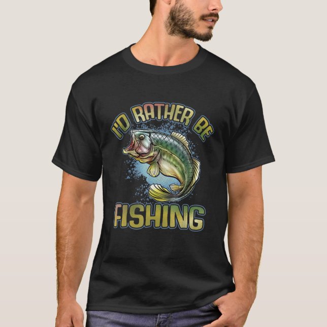 Camiseta I'd Rather Be Fishing (Anverso)
