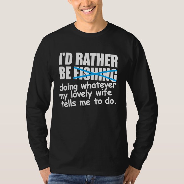 Camiseta I'd Rather Be Fishing  Fisherman (Anverso)