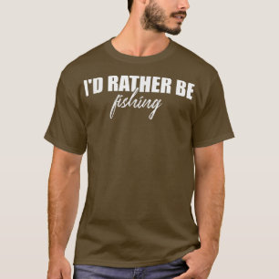 Camiseta Id Rather Be FishingFunny Fishing Fisherman