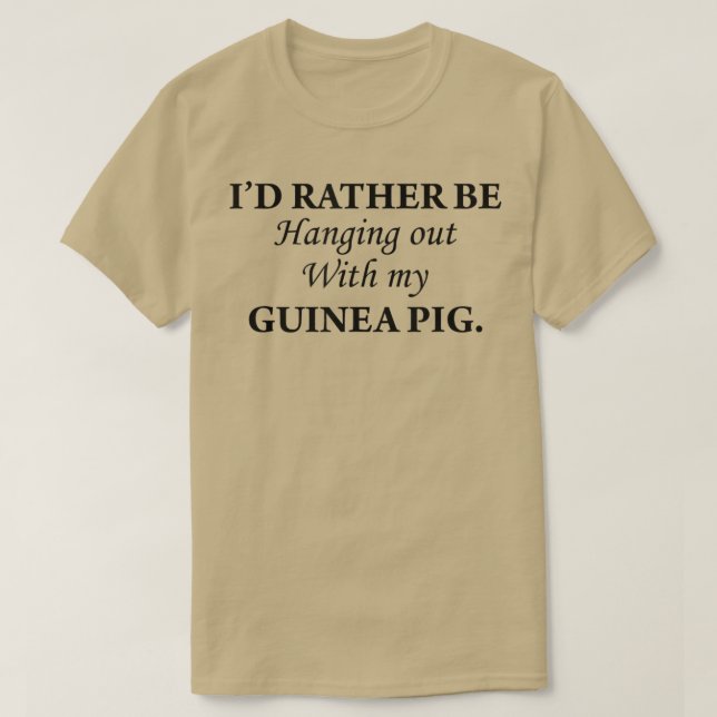 Camiseta I'd Rather Be Hanging Out With My Guinea Pig (blac (Diseño del anverso)