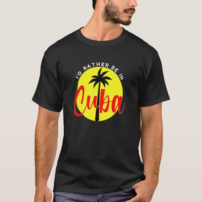 Camiseta I'd Rather Be in Cuba  Beach Vacation Blue (Anverso)