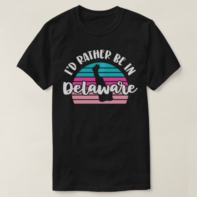 Camiseta I'd Rather Be In Delaware Pullover  (Diseño del anverso)