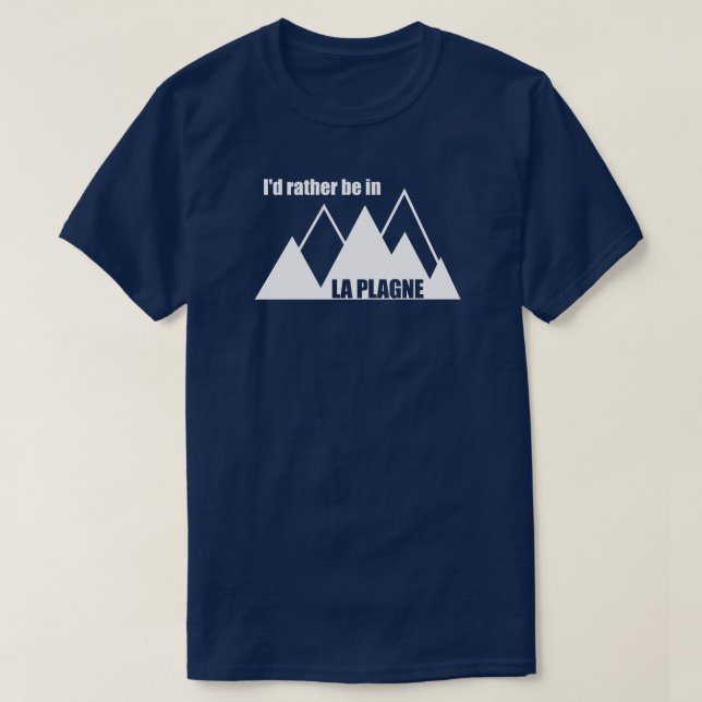 Camiseta I'd Rather Be In La Plagne France Mountain (Diseño del anverso)
