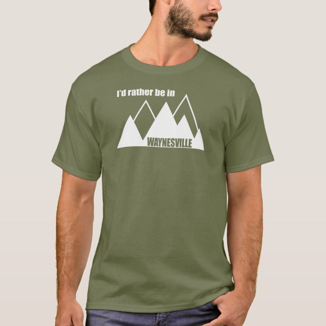Camiseta I'd Rather Be In Waynesville Mountain (Anverso)