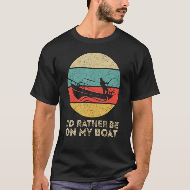 Camiseta I'd Rather Be On My Boat Captain Boating (Anverso)