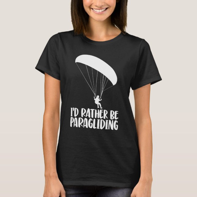Camiseta I'd Rather Be Paragliding   Women Paraglider Adven (Anverso)