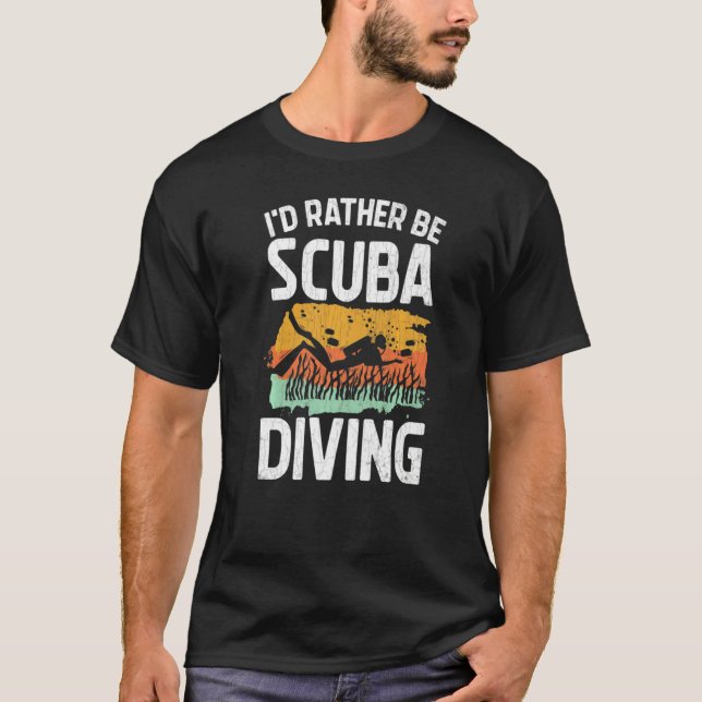 Camiseta I'd Rather Be Scuba Diving  Scuba Divers Graphic (Anverso)