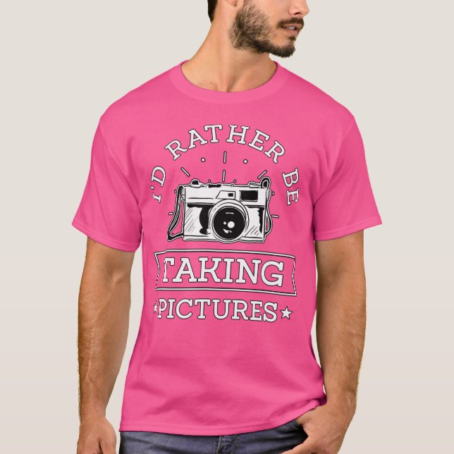 Camiseta I'D Rather Be Taking Pictures Photographer Gift Ph (Anverso)
