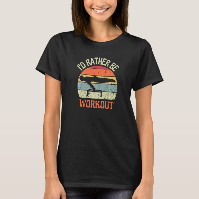 Camiseta I'D Rather Be Workout Planch Calisthenics Exercise (Anverso)