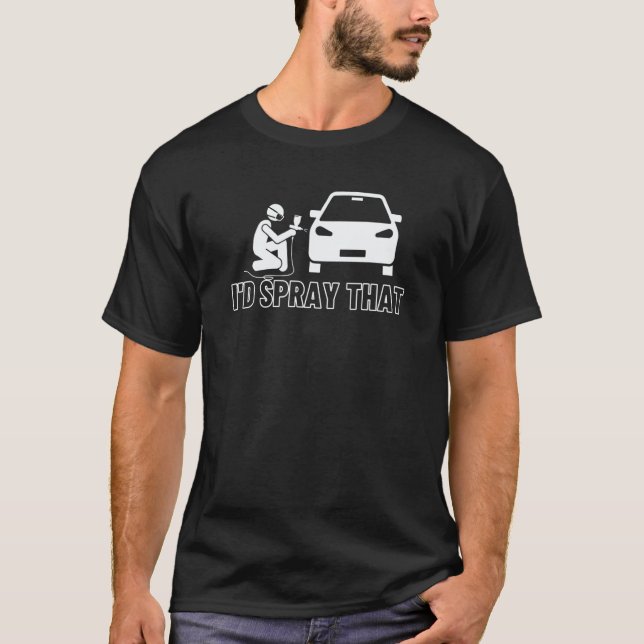 Camiseta I'D Spray That Auto Car Painter (Anverso)