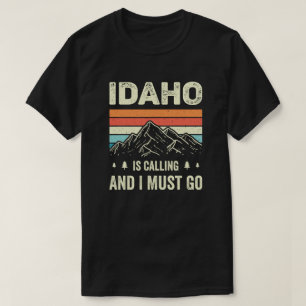 Camiseta Idaho Está Llamando Y Debo Ir