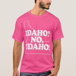 Camiseta Idaho No a Udaho gracioso diciendo novedad sarcást