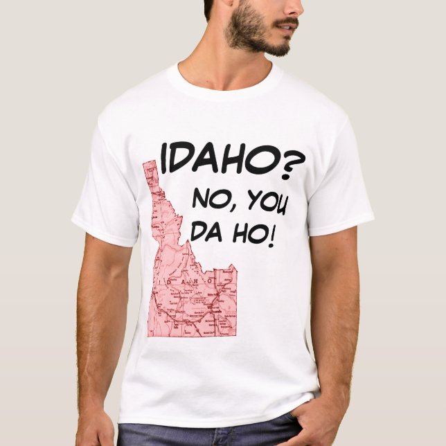 CAMISETA ¿IDAHONEW, IDAHO? ¡, NO, USTED DA HO! #3 (Anverso)