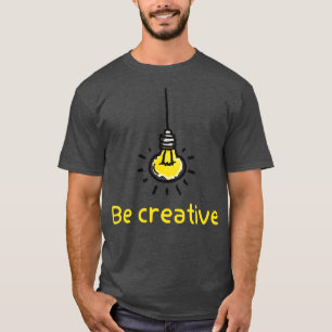 Camiseta idea creativa de lámpara ser creativo genial