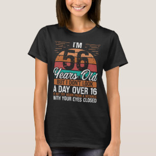 Camiseta Idea de cumpleaños no un día más de 16 Vintage 56 