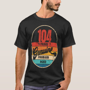 Camiseta Idea de cumpleaños número 104 Genuino de 104 años
