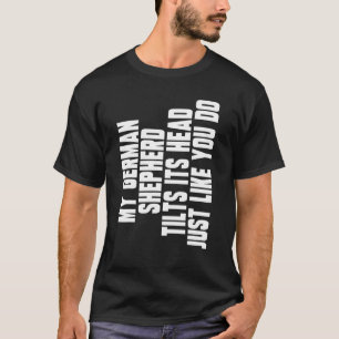Camiseta Idea de la cabeza inclinada del perro pastor alemá