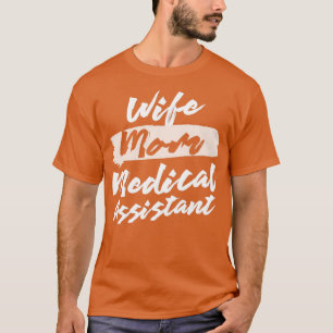 Camiseta Idea de regalo de asistente médico de cute Wife Mo