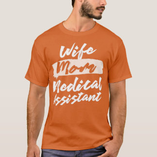 Camiseta Idea de regalo de asistente médico de cute Wife Mo