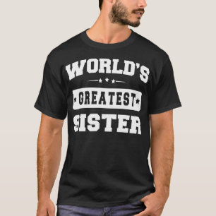 Camiseta Idea de regalo de hermana mayor del mundo