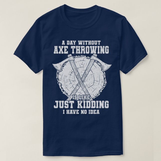 Camiseta Idea de regalo de Hobby de Ax Throwing Sayings Ax (Diseño del anverso)