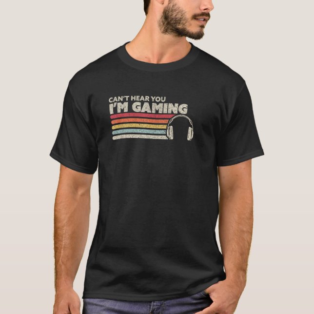Camiseta Idea de regalo divertida de gamer no te oigo jugan (Anverso)