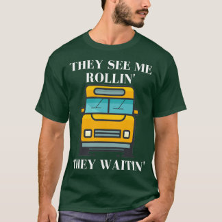 Camiseta Idea de regalo para conductores de autobús Me ven 