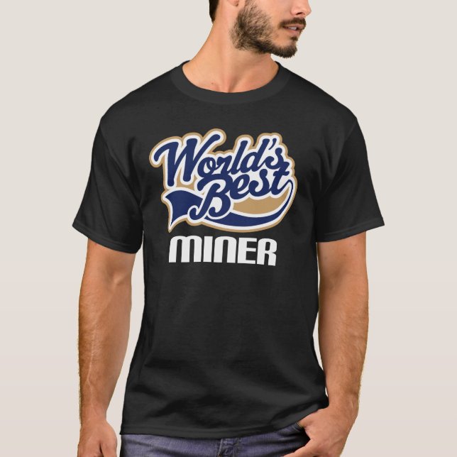 Camiseta Idea del regalo para el minero (mundos mejores) (Anverso)