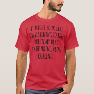 Camiseta Idea divertida de regalo curling en mi pensamiento
