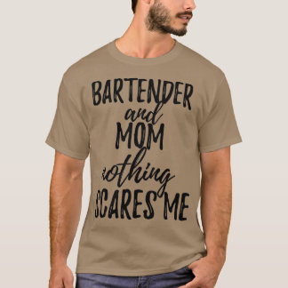 Camiseta Idea divertida de regalo para madre barman Chiste 