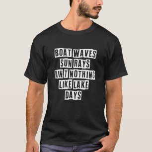 Camiseta Idea sarcástica cita olas de barcos y Sun Rays no