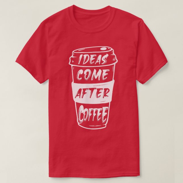 Camiseta Ideas Después Del Café (Diseño del anverso)